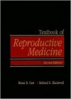 Textbook Of Reproductive Medicine - Bruce R. Carr, Richard E. Blackwell