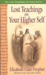 Lost Teachings On Your Higher Self (Lost Teachings of Jesus) - Elizabeth Clare Prophet