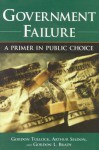 Government Failure: A Primer in Public Choice - Gordon Tullock