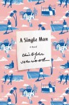 A Single Man: A Novel - Christopher Isherwood