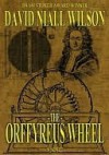 The Orffyreus Wheel - David Wilson