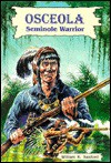 Osceola: Seminole Warrior - William R. Sanford