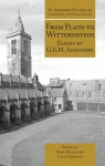 From Plato to Wittgenstein: Essays by GEM Anscombe - G.E.M. Anscombe, Mary Geach, Luke Gormally