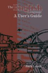 The English Language: A User's Guide - Jack Lynch