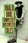 Completely Unexpected Tales: Tales of the Unexpected and More Tales of the Unexpected - Roald Dahl