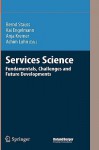 Services Science: Fundamentals, Challenges and Future Developments - Bernd Stauss, Kai Engelmann, Anja Kremer, Achim Luhn