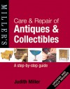 Miller's Care & Repair of Antiques & Collectibles: A Step-by-Step Guide - Judith H. Miller