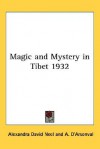 Magic And Mystery In Tibet 1932 - Alexandra David Neel