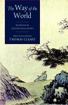 The Way of the World: Readings in Chinese Philosophy - Thomas Cleary