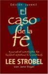 The Case for Faith - Student Edition - Lee Strobel