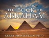 Understanding the Book of Abraham - Kerry Muhlestein