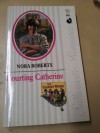 Courting Catherine - Nora Roberts