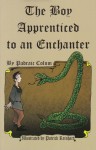 The Boy Apprenticed to an Enchanter - Padraic Colum, Patrick Reinhart