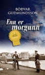 Enn er morgunn - Böðvar Guðmundsson