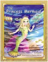 The Princess Mermaid and the Missing Sea Shells - Michael J. Dipinto, Bobbie Marsh