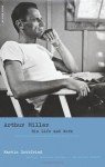 Arthur Miller: His Life And Work - Martin Gottfried