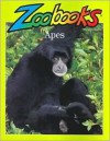 Apes (Zoobooks) - John Bonnett Wexo, Lisa French, Robert Hynes, Barbara Hoopes