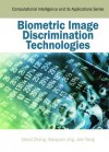 Biometric Image Discrimination Technologies: Computational Intelligence and Its Applications Series - David Zhang, Xiaoyuan Jing