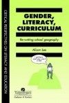 Gender, Literacy, Curriculum: Rewriting School Geography - Alison Lee