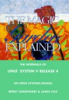 The Magic Garden Explained: The Internals of UNIX System V Release 4 an Open Systems Design - Berny Goodheart, James Cox