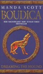 Boudica: Dreaming the Hound - Manda Scott