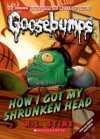 How I Got My Shrunken Head (Classic Goosebumps #10) - R.L. Stine