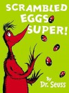 Scrambled Eggs Super! - Dr. Seuss