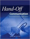 Hand-Off Communication: Practical Strategies and Tools for Jcaho Compliance - Kurt A. Patton