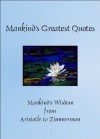 Mankind's Greatest Quotes - Mankind's Wisdom from Aristotle to Zimmerman (Greatest Quotes Series) - Patty Crowe