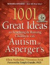 1001 Great Ideas for Teaching and Raising Children with Autism or Asperger's - Ellen Notbohm, Veronica Zysk, Temple Grandin