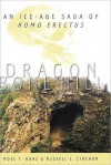 Dragon Bone Hill: An Ice-Age Saga of Homo erectus: An Ice-Age Saga of Homo erectus - Noel T. Boaz, Russell L. Ciochon