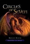 Circles Of Seven (Dragons In Our Midst, #3) - Bryan Davis