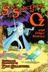 The Salt Sorcerer of Oz and Other Stories - Eric Shanower