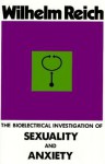 The Bioelectrical Investigation of Sexuality and Anxiety - Wilhelm Reich