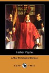 Father Payne (Dodo Press) - Arthur Christopher Benson