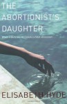 The Abortionist's Daughter - Elisabeth Hyde