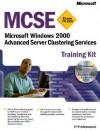 MCSE Training Kit (Exam 70-223): Microsoft Windows 2000 Advanced Server Clustering Service - Microsoft Corporation