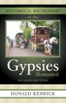 Historical Dictionary of the Gypsies (Romanies) - Donald Kenrick