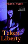 Taken Liberty: A Tale from the Arbiter Chronicles - Steven H. Wilson