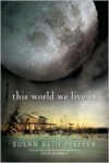 This World We Live In (Last Survivors, #3) - Susan Beth Pfeffer