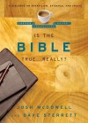 Is the Bible True . . . Really?: A Dialogue on Skepticism, Evidence, and Truth - Josh McDowell