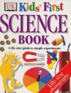 Kid's First Science Book (DK kids first) - Jack Challoner