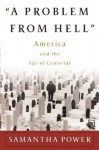 A Problem From Hell: America and the Age of Genocide (A New Republic book) - Samantha Power