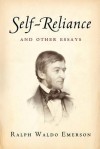 Self-Reliance and Other Essays - Ralph Waldo Emerson