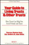 Your Guide To Living Trusts & Other Trusts: How Trusts Can Help You Avoid Probate & Taxes - Theresa Meehan Rudy, Kay Ostberg, Jean Dimeo