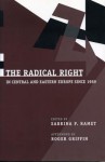 The Radical Right in Central and Eastern Europe Since 1989 (Post-Communist Cultural Studies) - Sabrina P. Ramet, Roger Griffin