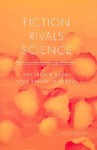 Fiction Rivals Science: The French Novel from Balzac to Proust - Allen Thiher