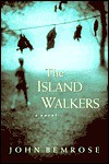 The Island Walkers - John Bemrose