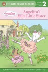 Angelina's Silly Little Sister - Katharine Holabird, Helen Craig