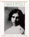 I Shock Myself: The Autobiography of Beatrice Wood - Beatrice Wood